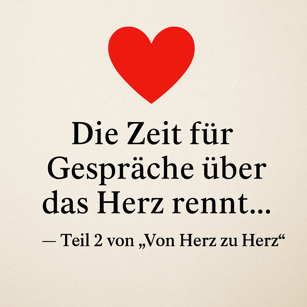 Von Herz zu Herz – was wir gelernt haben (Teil&nbsp;2)