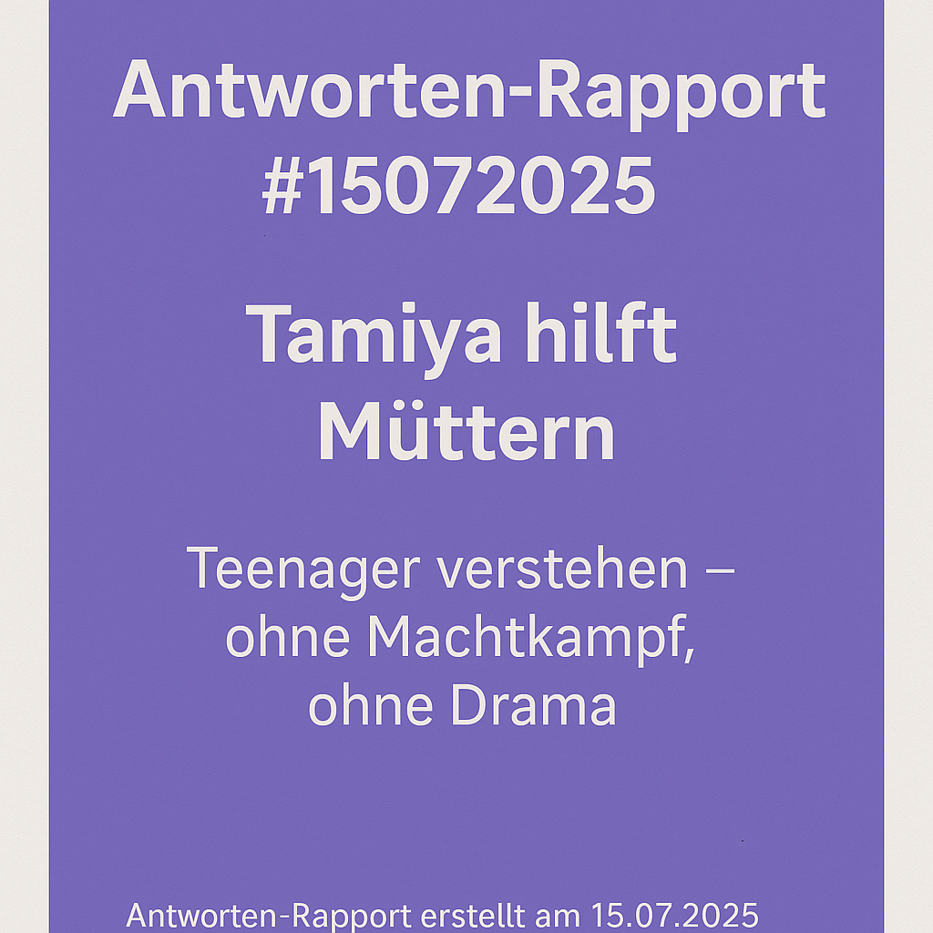 Antworten-Rapport #15072025 – Tamiya hilft&nbsp;Müttern