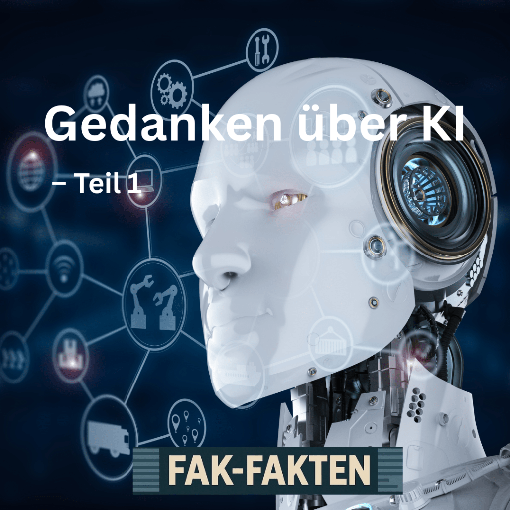 Gedanken über KI – Teil&nbsp;1